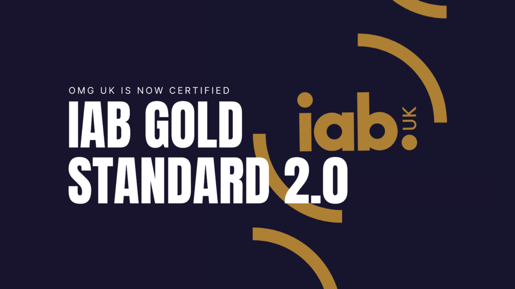OMG UK Is Now Certified IAB UK Gold Standard 2.0